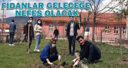 FİDANLAR GELECEĞE NEFES OLACAK