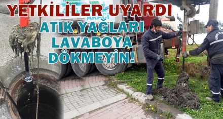 ATIK YAĞLARI LAVABOYA DÖKMEYİN
