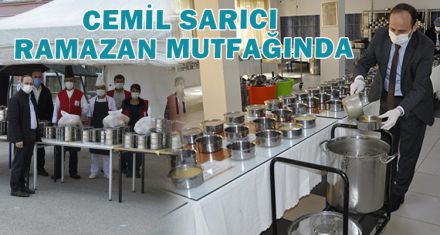 CEMİL SARICI RAMAZAN MUTFAĞINDA