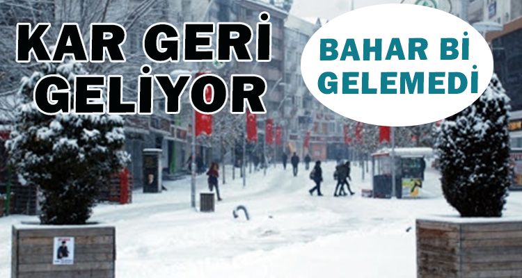 KAR GERİ GELİYOR