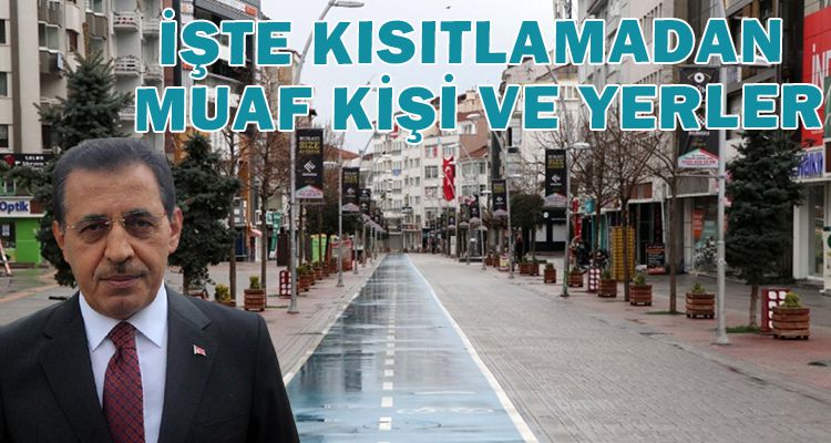 İŞTE KISITLAMADAN MUAF KİŞİ VE YERLER