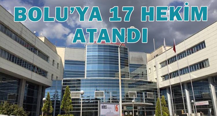 BOLU'YA 17 HEKİM ATANDI