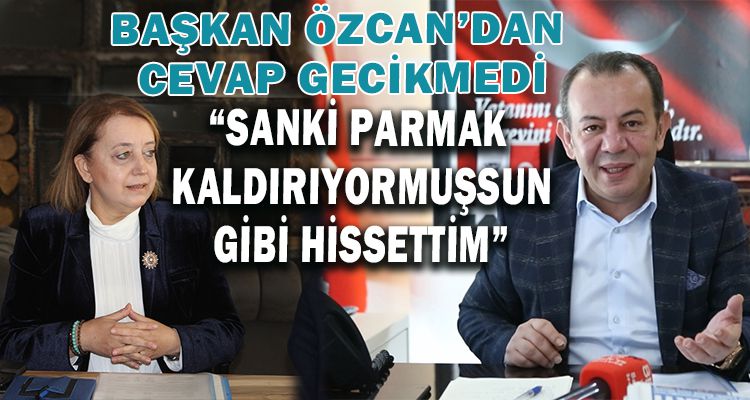 BAŞKAN ÖZCAN'DAN CEVAP GECİKMEDİ