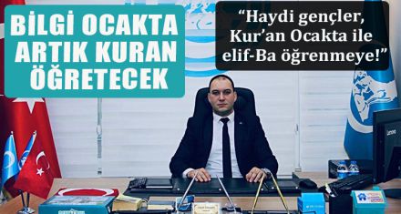 BİLGİ OCAK'TA ARTIK KURAN ÖĞRETECEK