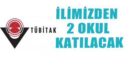 İLİMİZDEN 2 OKUL KATILACAK