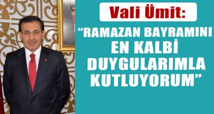 “RAMAZAN BAYRAMI'NI EN KALBİ DUYGULARIMLA KUTLUYORUM”