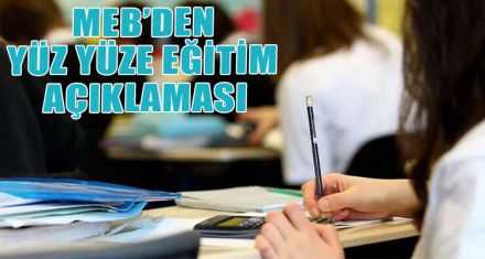 MEB'DEN YÜZ YÜZE EĞİTİM AÇIKLAMASI