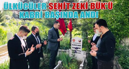 ÜLKÜCÜLER ŞEHİT ZEKİ BÜK'Ü KABRİ BAŞINDA ANDI