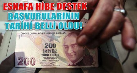 ESNAF HİBE BAŞVURULARININ TARİHİ BELLİ OLDU!