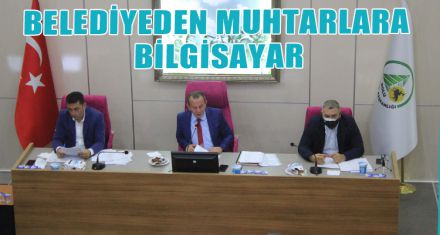 BELEDİYEDEN MUHTARLARA BİLGİSAYAR