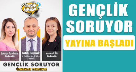 GENÇLİK SORUYOR