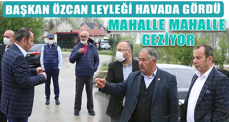 BAŞKAN ÖZCAN MAHALLE MAHALLE GEZİYOR