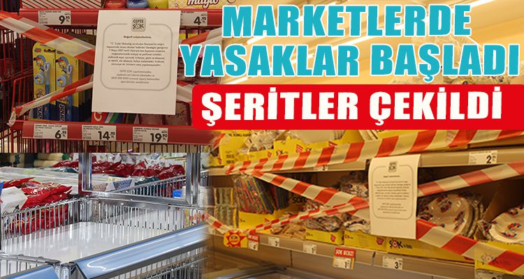 MARKETLERDE YASAKLAR BAŞLADI