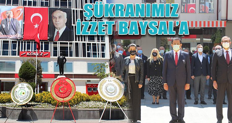 ŞÜKRANIMIZ İZZET BAYSAL'A