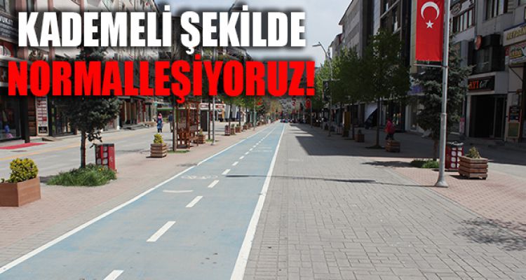 KADEMELİ ŞEKİLDE NORMALLEŞİYORUZ