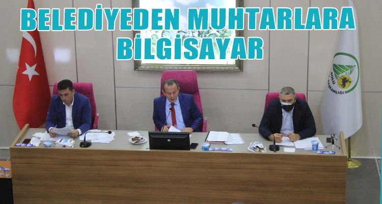 BELEDİYEDEN MUHTARLARA BİLGİSAYAR