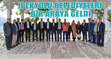 İPEKYOLU BELEDİYELERİ BİR ARAYA GELDİ