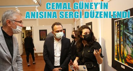 CEMAL GÜNEY'İN  ANISINA SERGİ DÜZENLENDİ