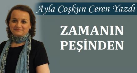 ZAMANIN PEŞİNDEN 