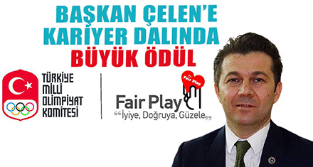 BAŞKAN ÇELEN'E KARİYER DALINDA BÜYÜK ÖDÜL