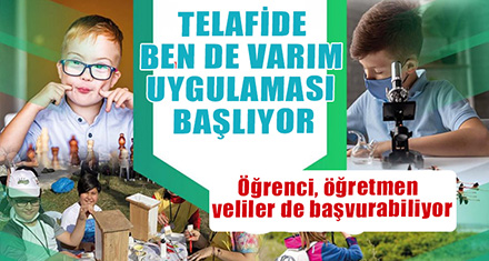 TELAFİDE BEN DE VARIM UYGULAMASI BAŞLIYOR