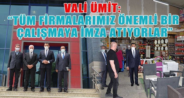 ÜMİT: “TÜM FİRMALARIMIZ ÖNEMLİ BİR ÇALIŞMAYA İMZA ATIYORLAR”
