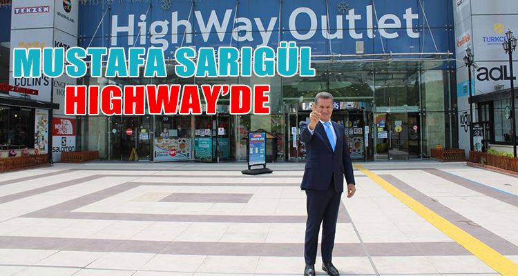 MUSTAFA SARIGÜL HIGHWAY'DE