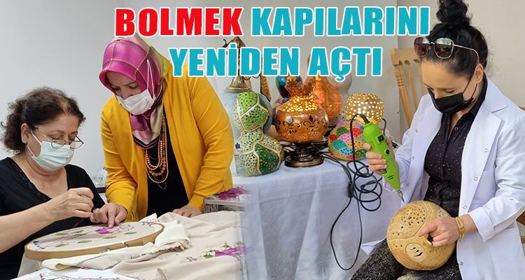 BOLMEK KAPILARINI YENİDEN KURSİYERLERİNE AÇTI
