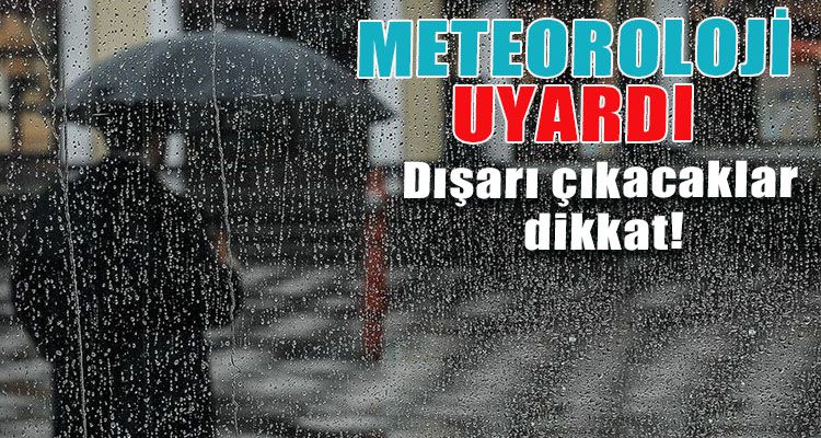 METEOROLOJİ UYARDI