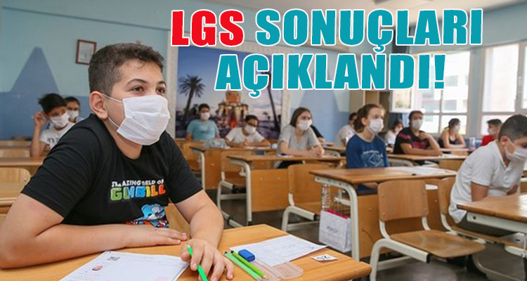 LGS SONUÇLARI AÇIKLANDI!