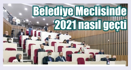 2021 Belediye Meclisinde hararetli geçti