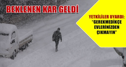BEKLENEN KAR GELDİ