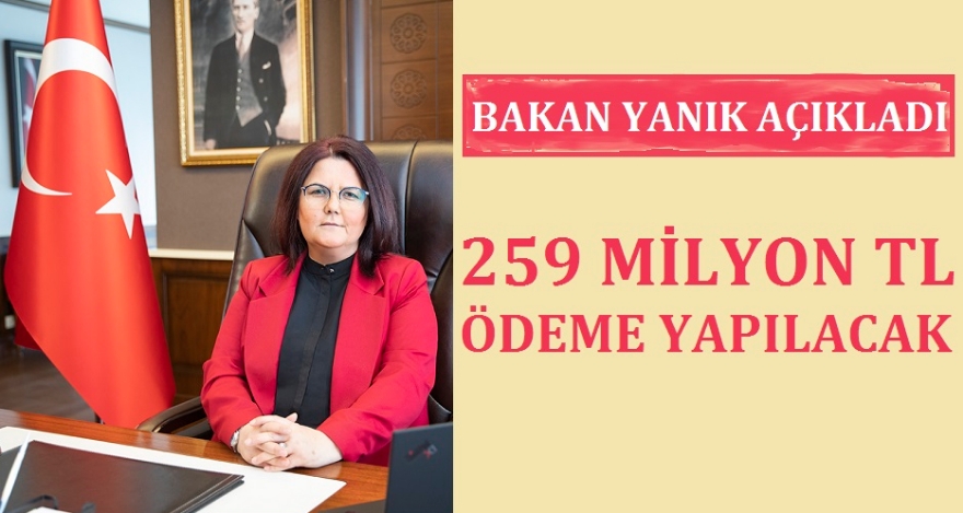 259 MİLYON ÖDEME YAPILACAK