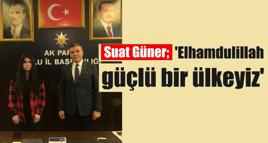 Güner; ‘Önceliğimiz Bolu ve büyük bir aşkla çalışıyoruz'