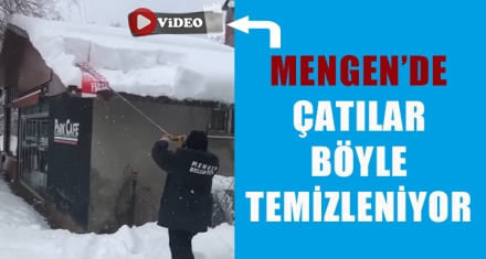 MENGEN'DE ÇATILAR BÖYLE TEMİZLENİYOR