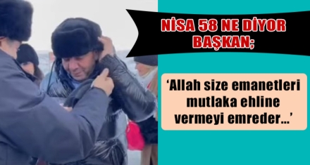 NİSA 58 NE DİYOR BAŞKAN;