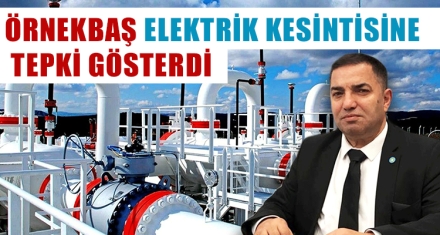ÖRNEKBAŞ ELEKTRİK KESİNTİSİNE TEPKİ GÖSTERDİ