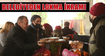 BELEDİYE'DEN LOKMA İKRAMI