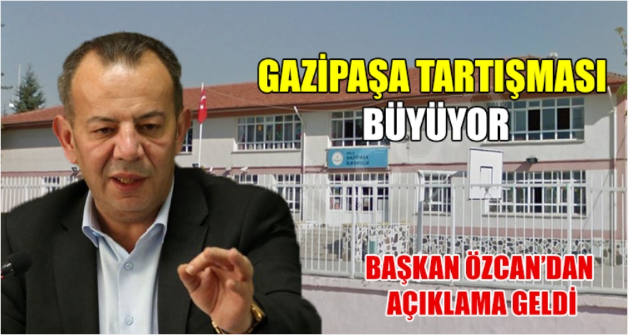 GAZİPAŞA TARTIŞMASI BÜYÜYOR