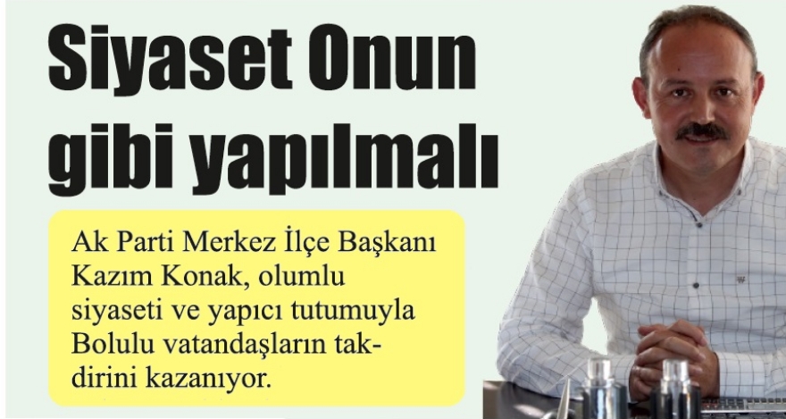 Siyaset Onun gibi yapılmalı