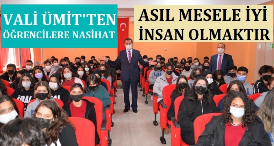 VALİ ÜMİT'TEN ÖĞRENCİLERE NASİHAT