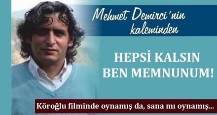 HEPSİ KALSIN BEN MEMNUNUM!