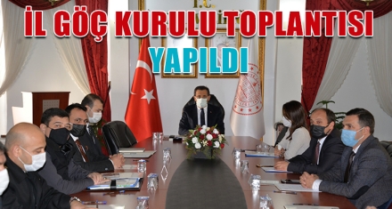 İL GÖÇ KURULU TOPLANTISI YAPILDI