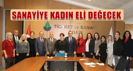 SANAYİYE KADIN ELİ DEĞECEK 