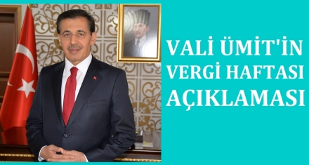 VALİ ÜMİT'İN VERGİ HAFTASI AÇIKLAMASI 