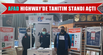 AFAD, HIGHWAY'DE TANITIM STANDI AÇTI   