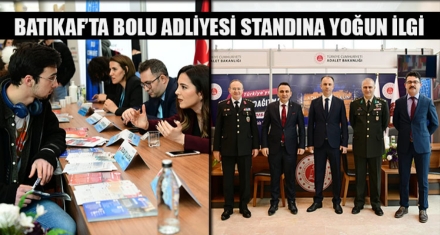 BATIKAF'TA BOLU ADLİYESİ STANDINA YOĞUN İLGİ