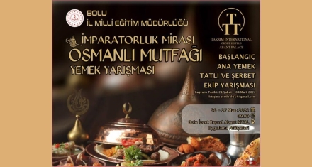 BOLU OSMANLI MUTFAĞI YEMEK YARIŞMASI'NA EV SAHİPLİĞİ YAPIYOR
