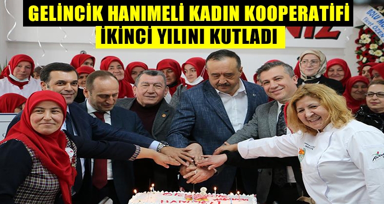 GELİNCİK HANIMELİ KADIN KOOPERATİFİ İKİNCİ YILINI KUTLADI