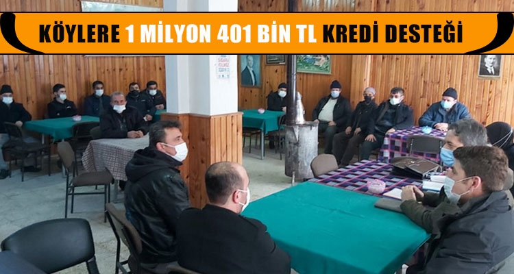 KÖYLERE 1 MİLYON 401 BİN TL KREDİ DESTEĞİ